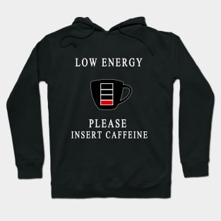 PLEASE INSERT CAFFEINE Hoodie